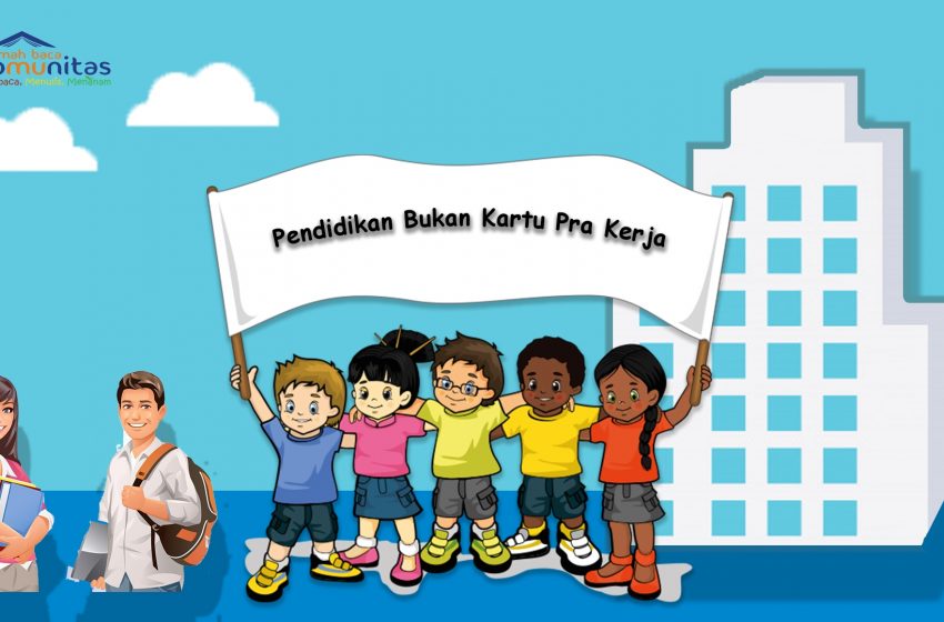  Pendidikan Bukan Kartu Pra Kerja