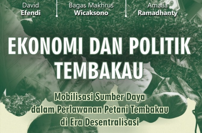 Ekonomi Politik Tembakau: Mobilisasi Sumber Daya dalam Perlawanan Petani 
