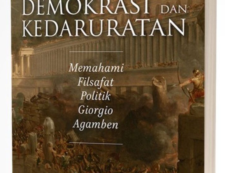 Normalisasi ‘Keadaan-Darurat’, Ala Giorgio Agamben